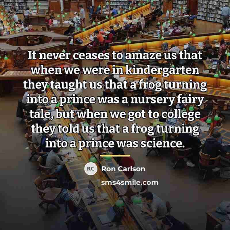 “It never ceases to amaze us that when we were…” quote by Ron Carlson