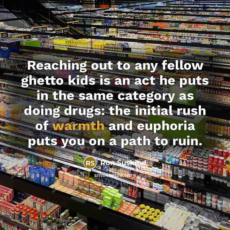 “Reaching out to any fellow ghetto kids is an act…” quote by Ron Suskind
