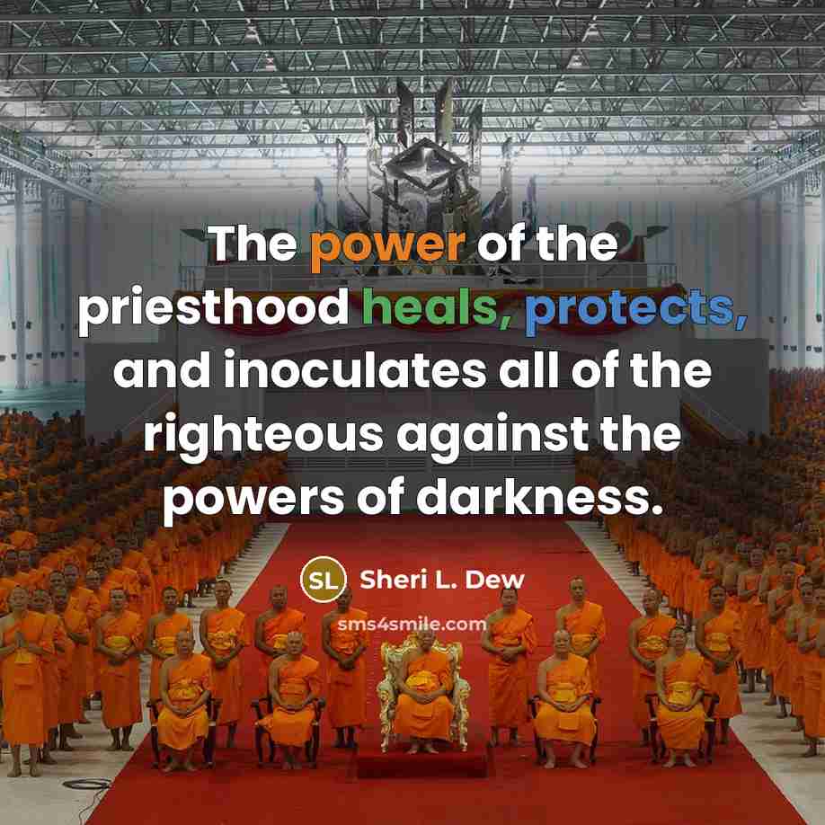 “The power of the priesthood heals, protects, and inoculates all…” quote by Sheri L. Dew