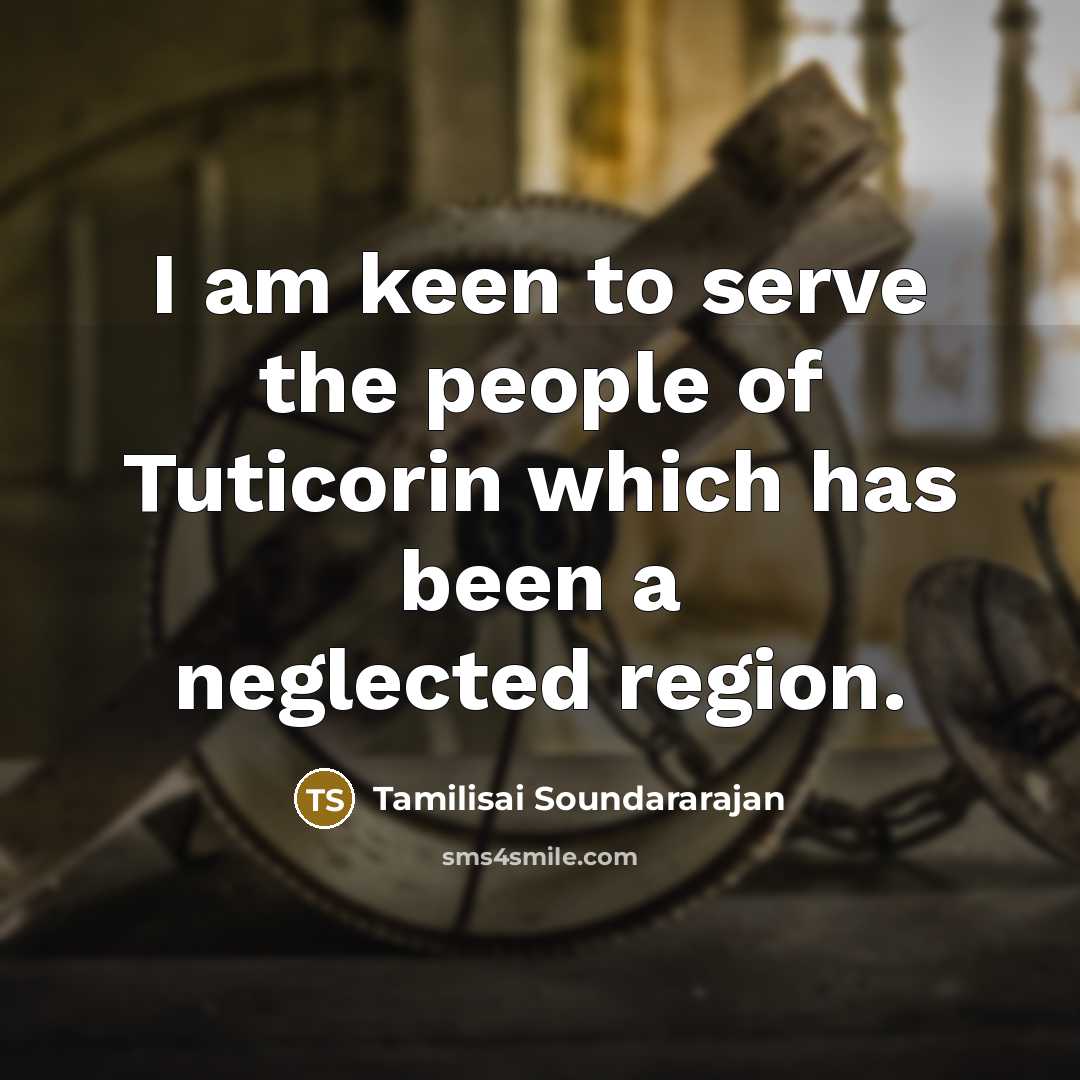 “I am keen to serve the people of Tuticorin which…” quote by Tamilisai Soundararajan