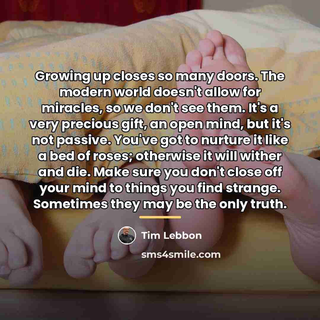“Growing up closes so many doors. The modern world doesn't…” quote by Tim Lebbon