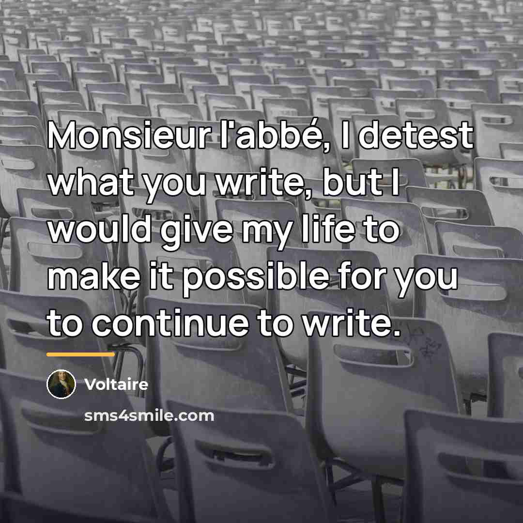 “Monsieur l'abbé, I detest what you write, but I would…” quote by Voltaire
