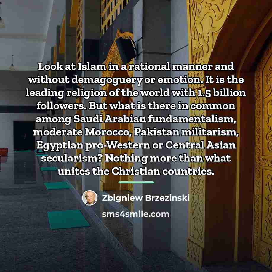 “Look at Islam in a rational manner and without demagoguery…” quote by Zbigniew Brzezinski