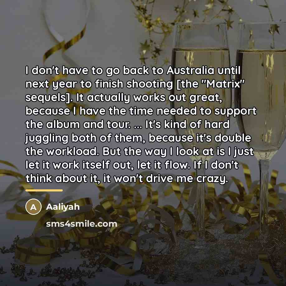 “I don't have to go back to Australia until next…” quote by Aaliyah