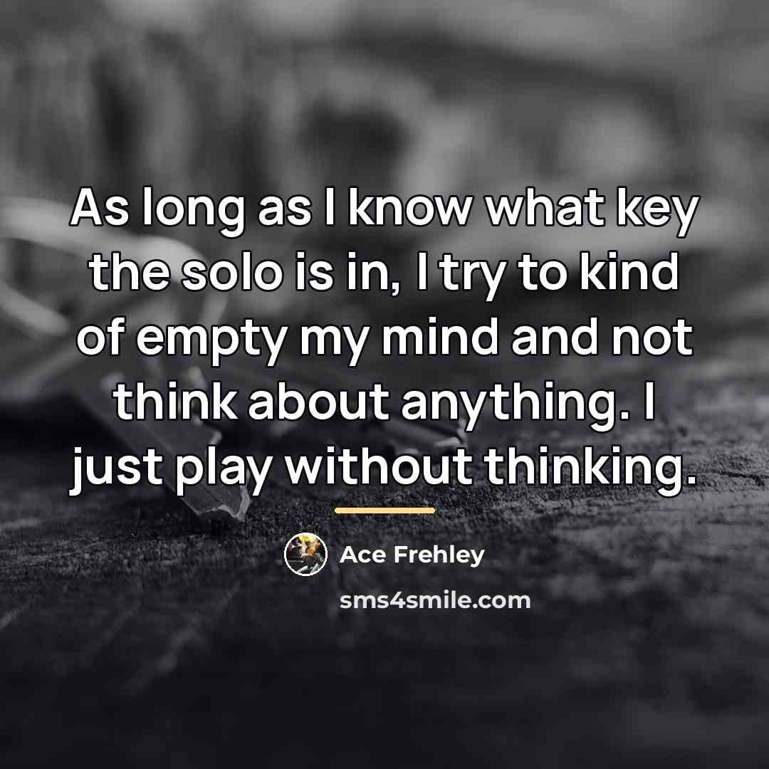 “As long as I know what key the solo is…” quote by Ace Frehley