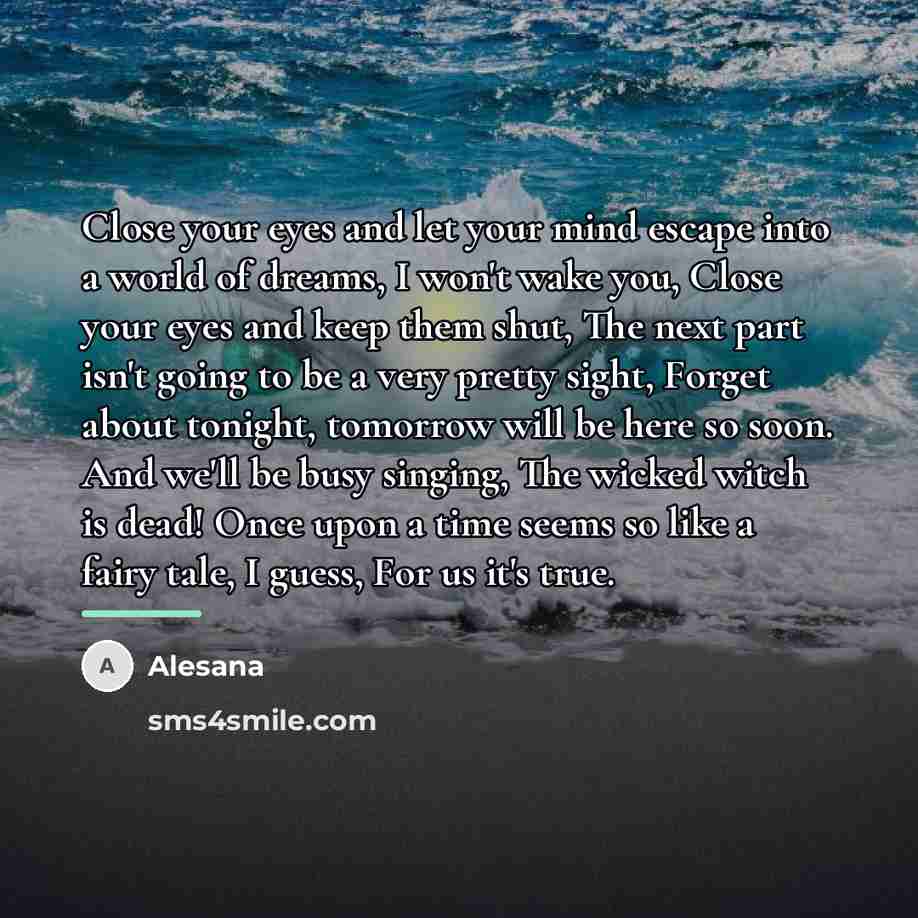 “Close your eyes and let your mind escape into a…” quote by Alesana