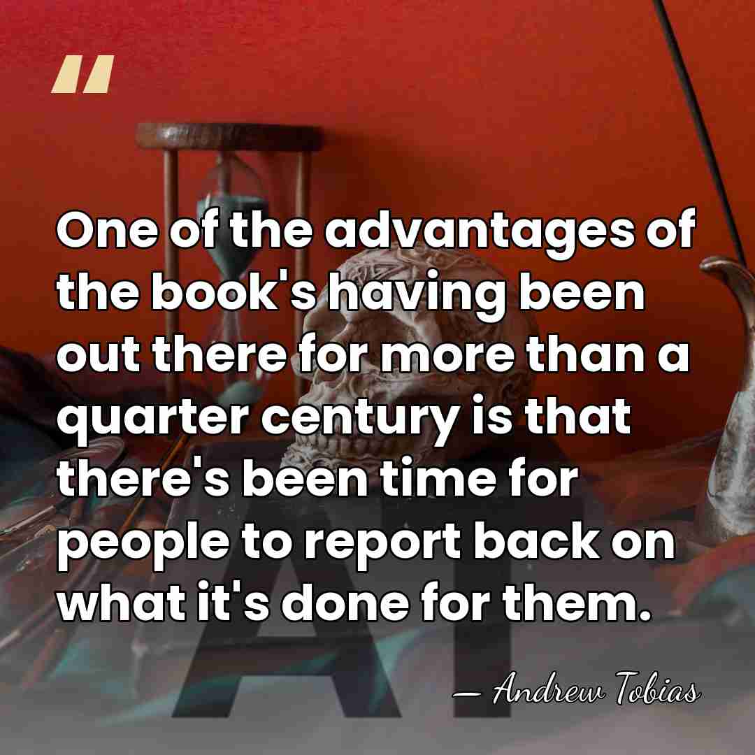 One of the advantages of the book's having been out there for&hellip; - Andrew Tobias