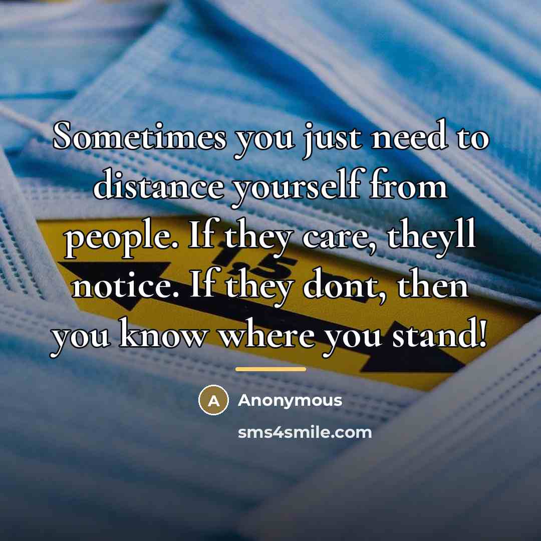 “Sometimes you just need to distance yourself from people. If…” quote by Anonymous