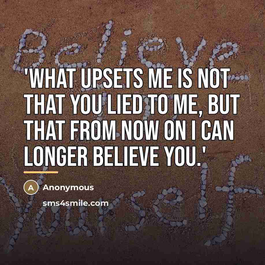 “'What upsets me is not that you lied to me,…” quote by Anonymous