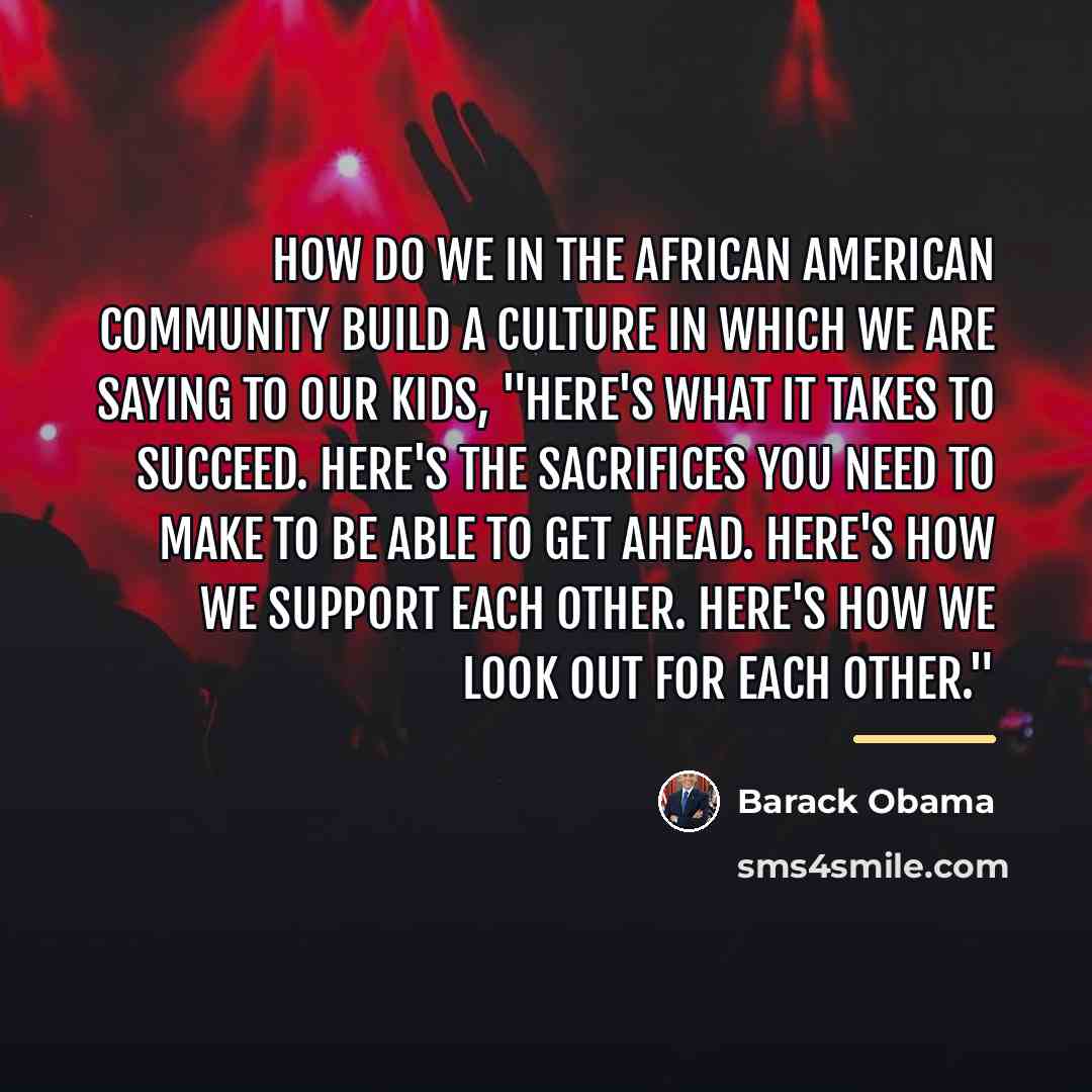 “How do we in the African American community build a…” quote by Barack Obama