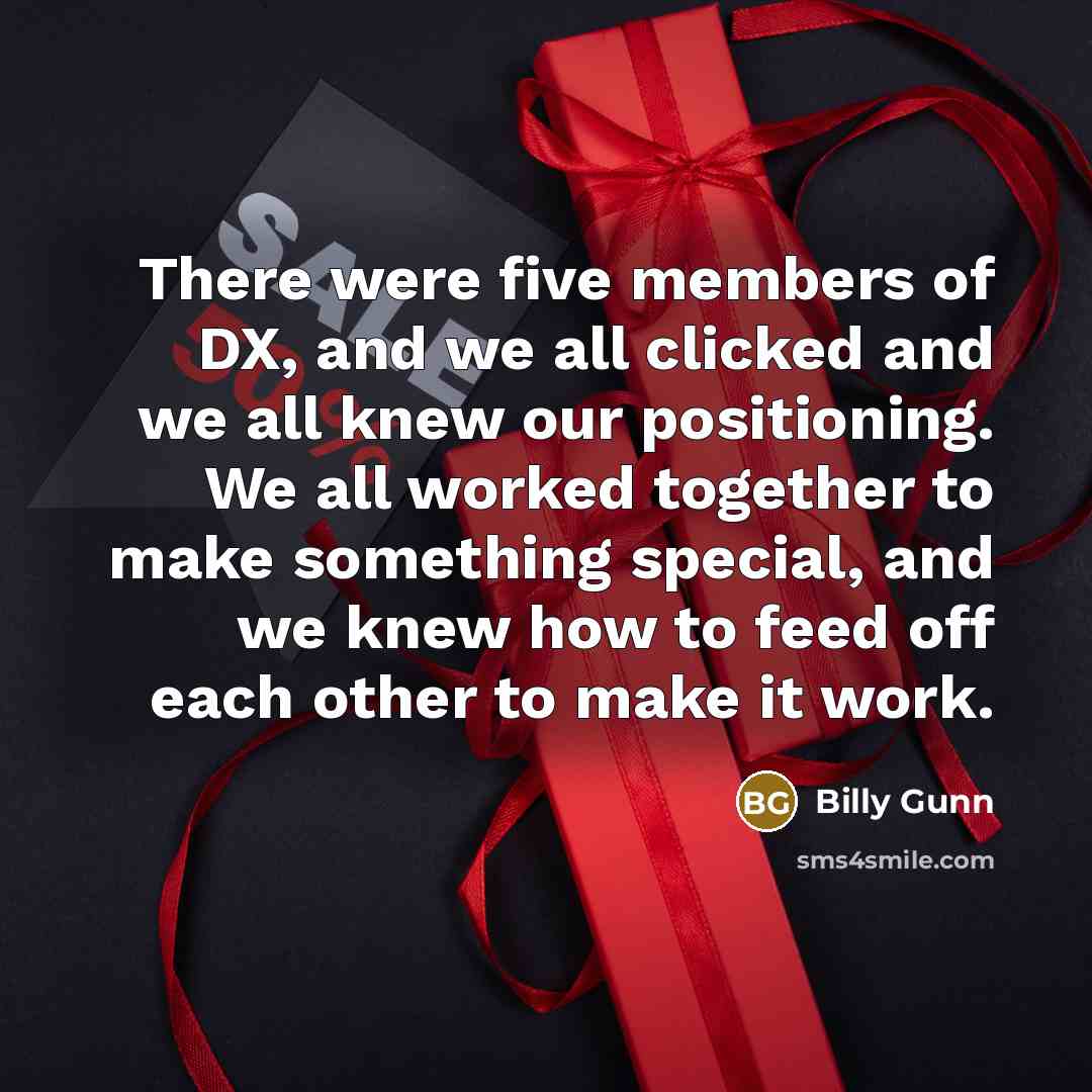 “There were five members of DX, and we all clicked…” quote by Billy Gunn