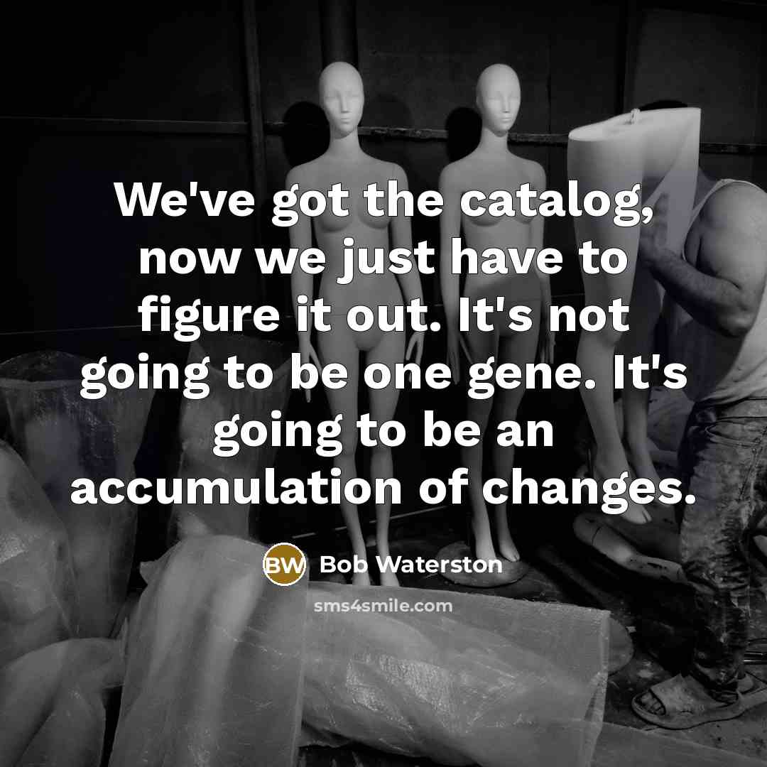 “We've got the catalog, now we just have to figure…” quote by Bob Waterston