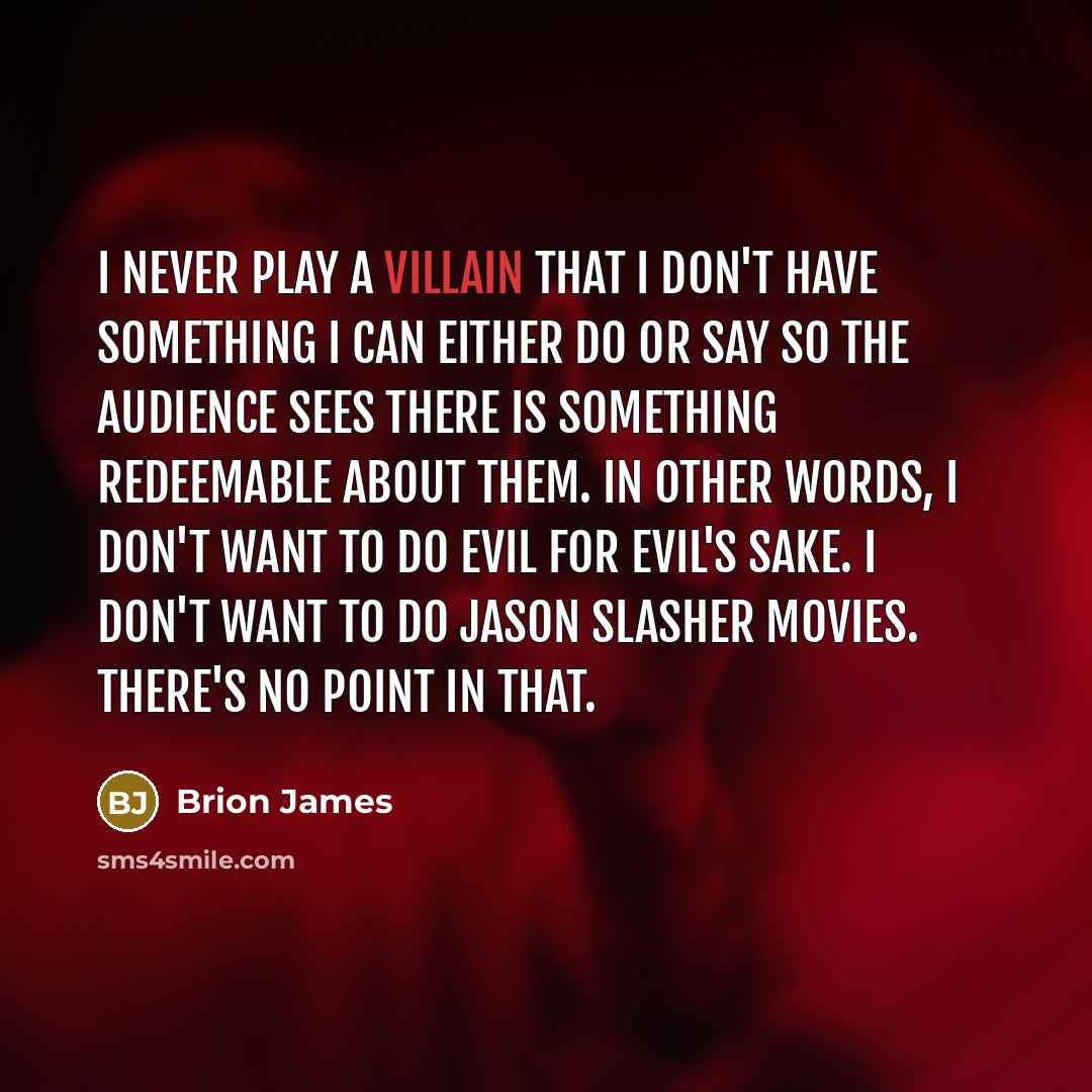 “I never play a villain that I don't have something…” quote by Brion James