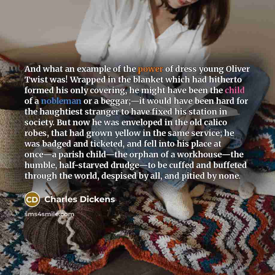 “And what an example of the power of dress young…” quote by Charles Dickens