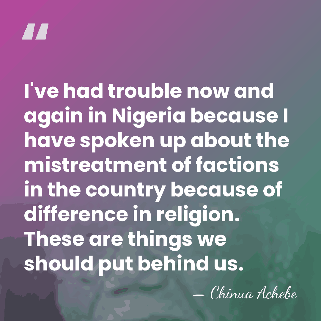 I've had trouble now and again in Nigeria because I have spoken&hellip; - Chinua Achebe