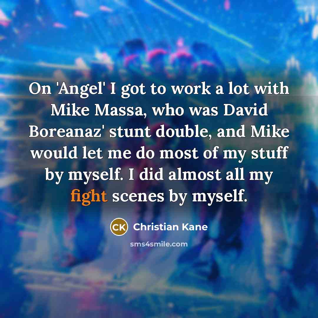 “On 'Angel' I got to work a lot with Mike…” quote by Christian Kane