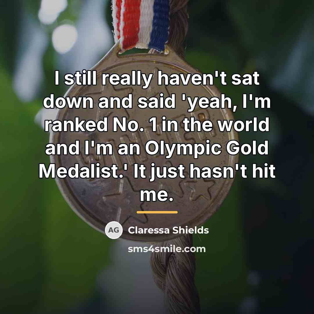 “I still really haven't sat down and said 'yeah, I'm…” quote by Claressa Shields