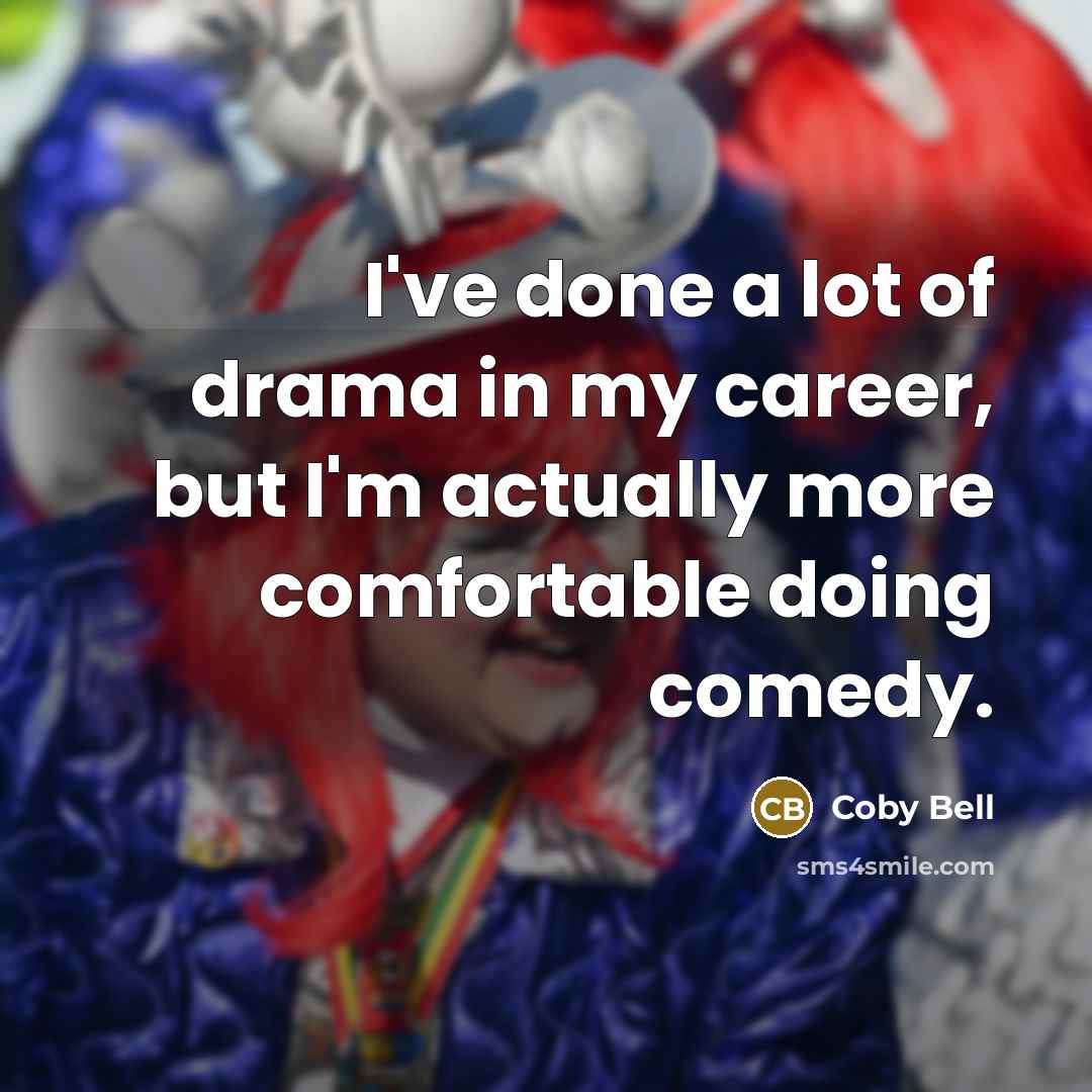 “I've done a lot of drama in my career, but…” quote by Coby Bell