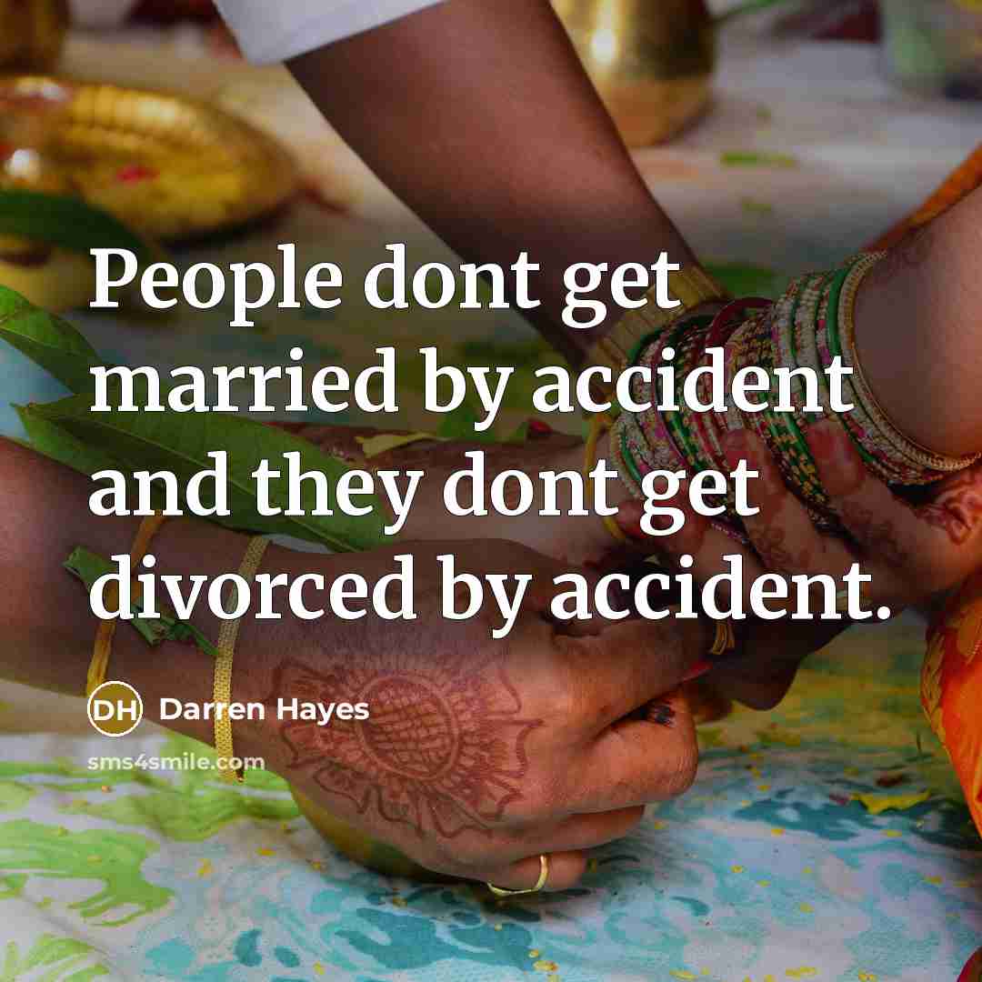 “People dont get married by accident and they dont get…” quote by Darren Hayes