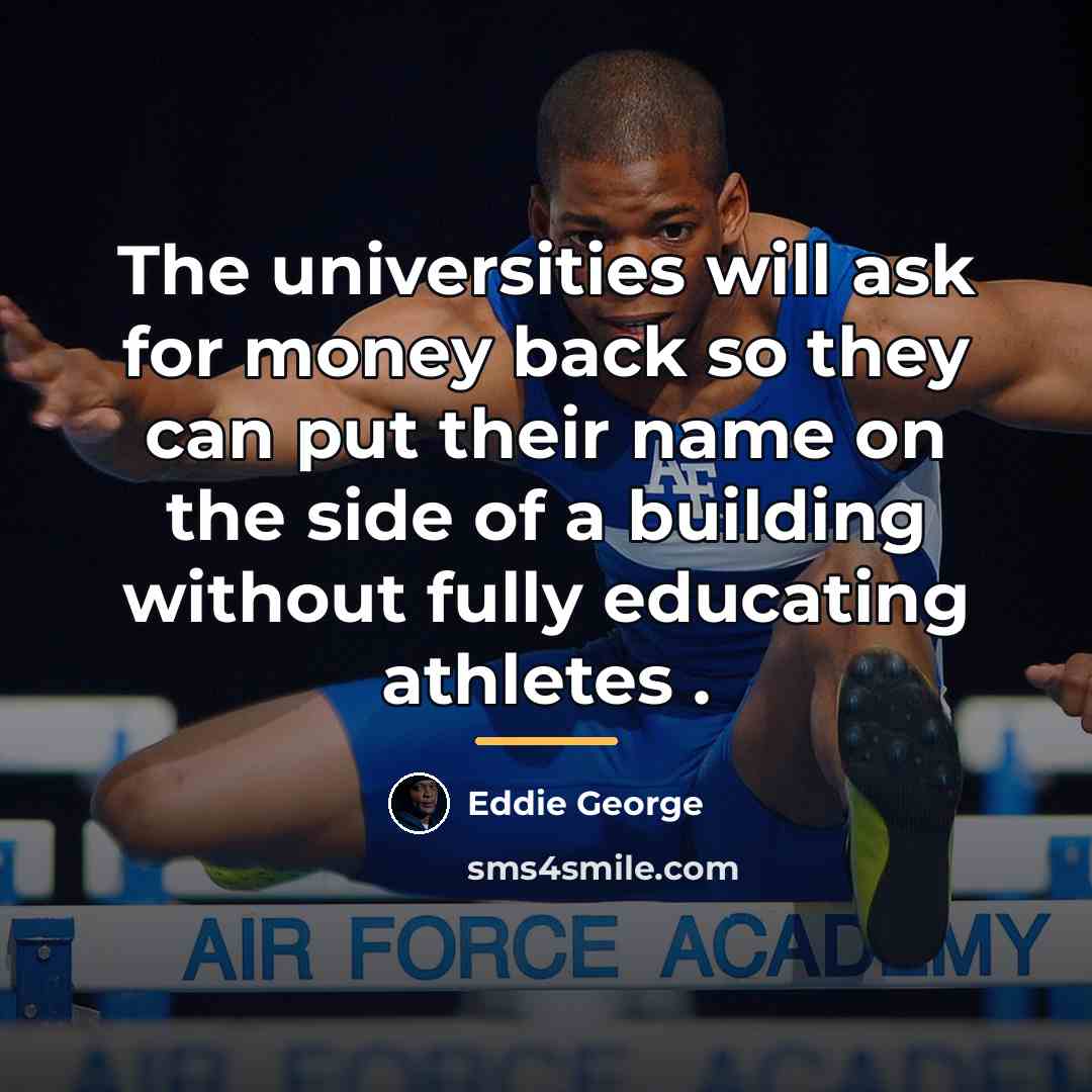 “The universities will ask for money back so they can…” quote by Eddie George