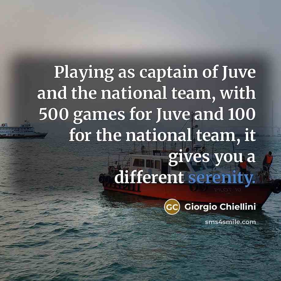 “Playing as captain of Juve and the national team, with…” quote by Giorgio Chiellini