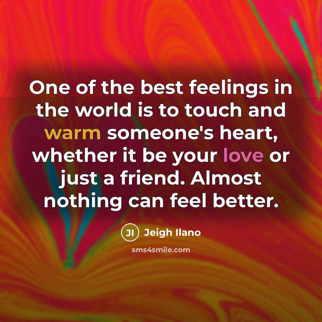 “One of the best feelings in the world is to…” quote by Jeigh Ilano