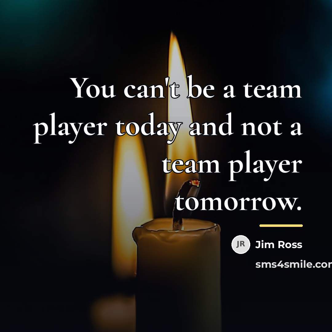 “You can't be a team player today and not a…” quote by Jim Ross