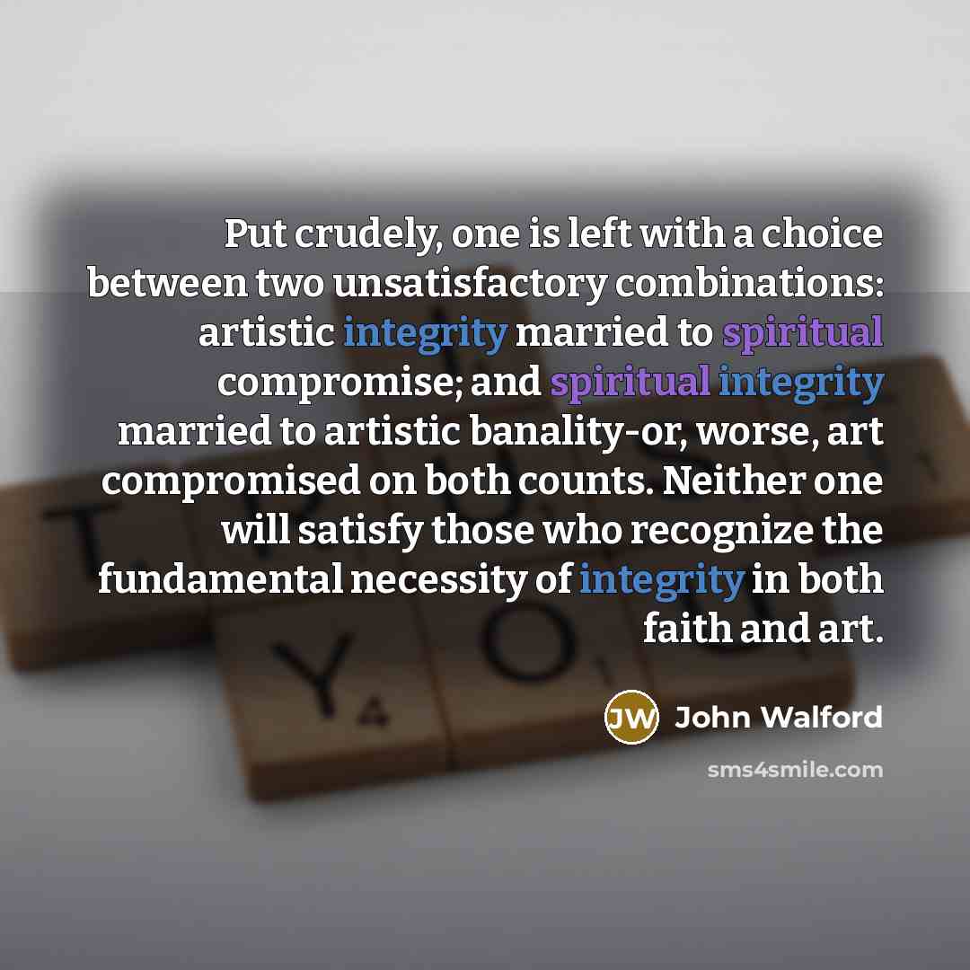 “Put crudely, one is left with a choice between two…” quote by John Walford