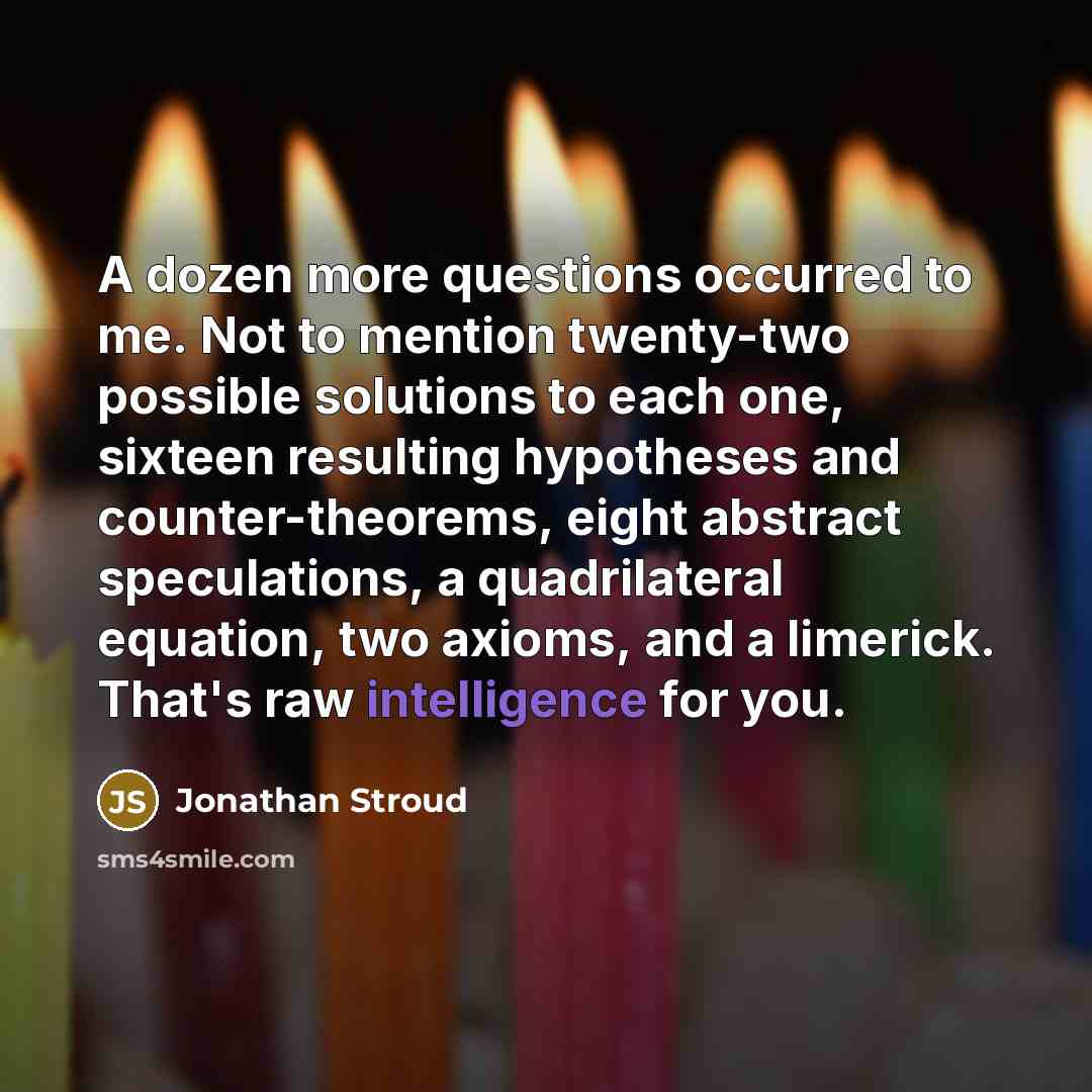 “A dozen more questions occurred to me. Not to mention…” quote by Jonathan Stroud
