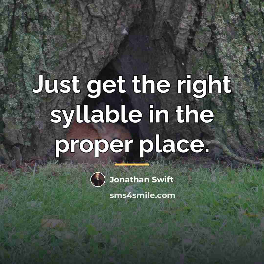 “Just get the right syllable in the proper place.…” quote by Jonathan Swift