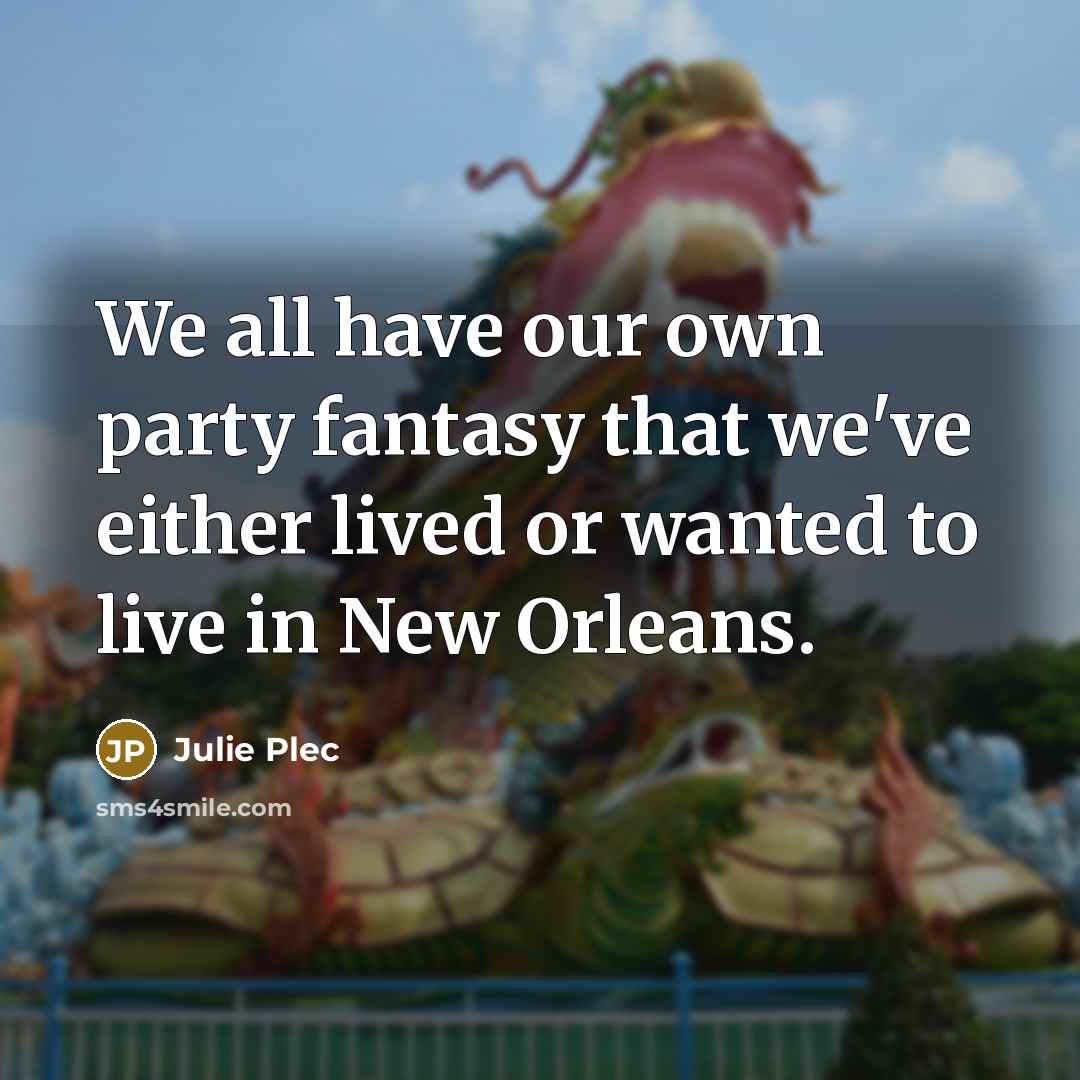 “We all have our own party fantasy that we've either…” quote by Julie Plec