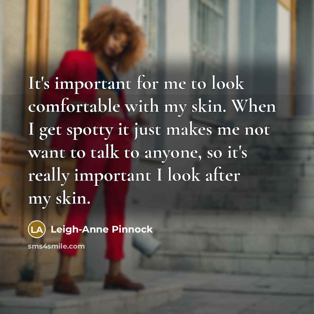 “It's important for me to look comfortable with my skin.…” quote by Leigh-Anne Pinnock