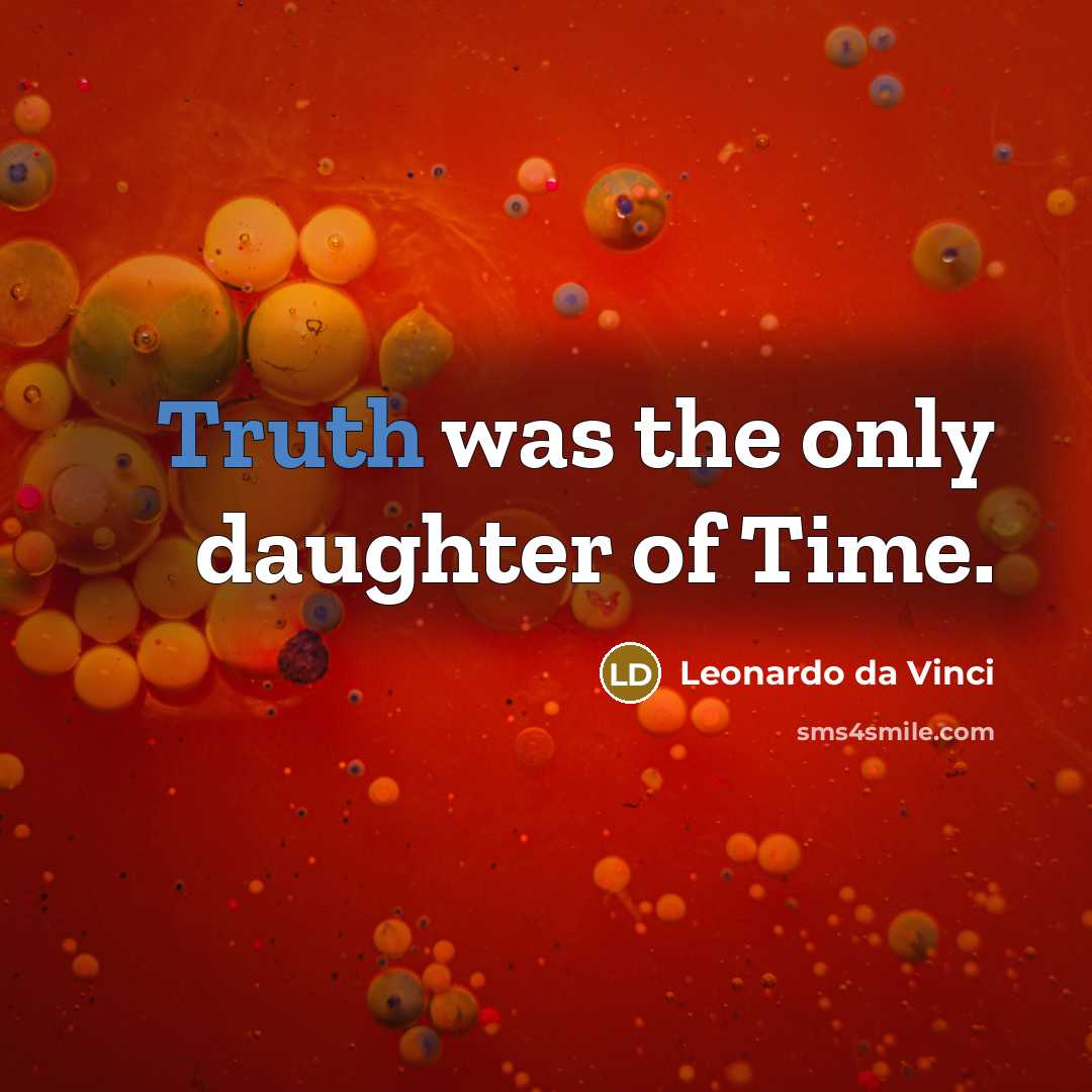 “Truth was the only daughter of Time.…” quote by Leonardo da Vinci