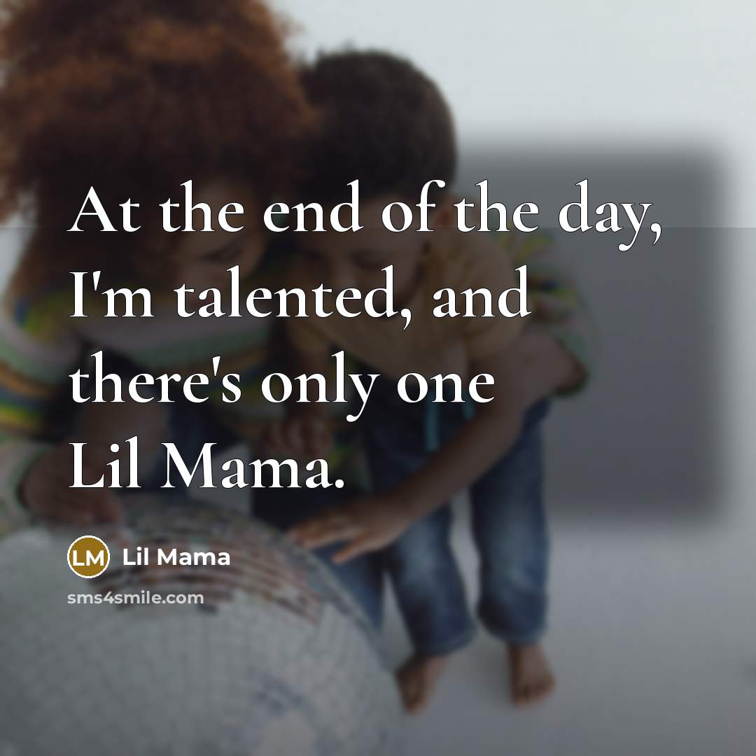“At the end of the day, I'm talented, and there's…” quote by Lil Mama