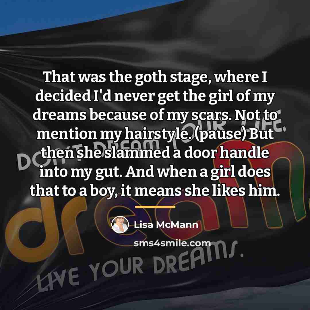 “That was the goth stage, where I decided I'd never…” quote by Lisa McMann