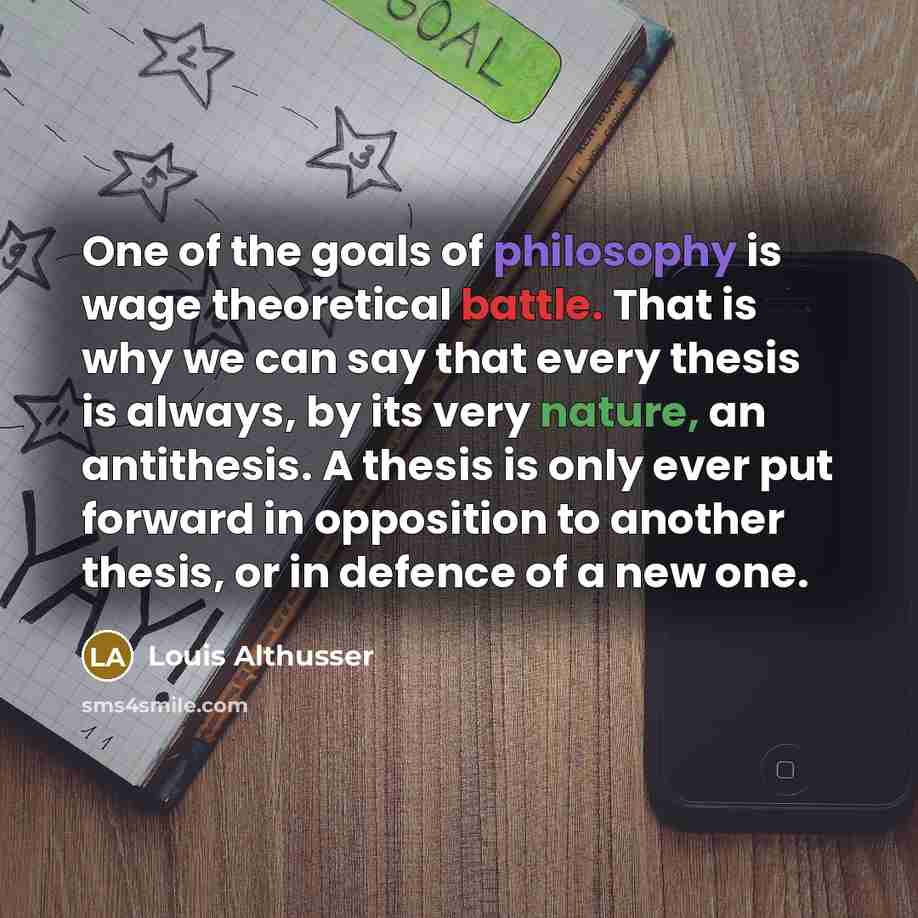 “One of the goals of philosophy is wage theoretical battle.…” quote by Louis Althusser