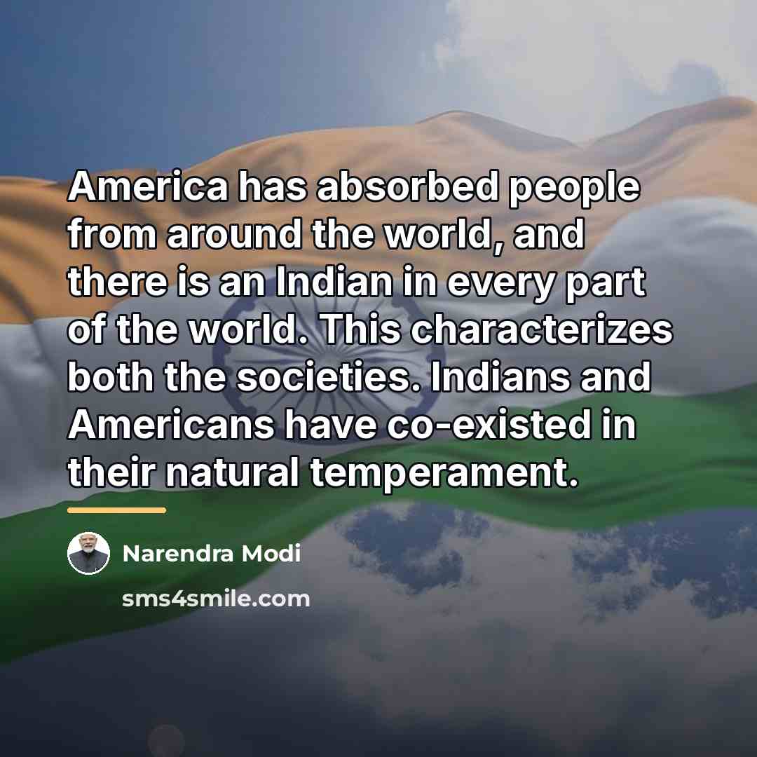 “America has absorbed people from around the world, and there…” quote by Narendra Modi