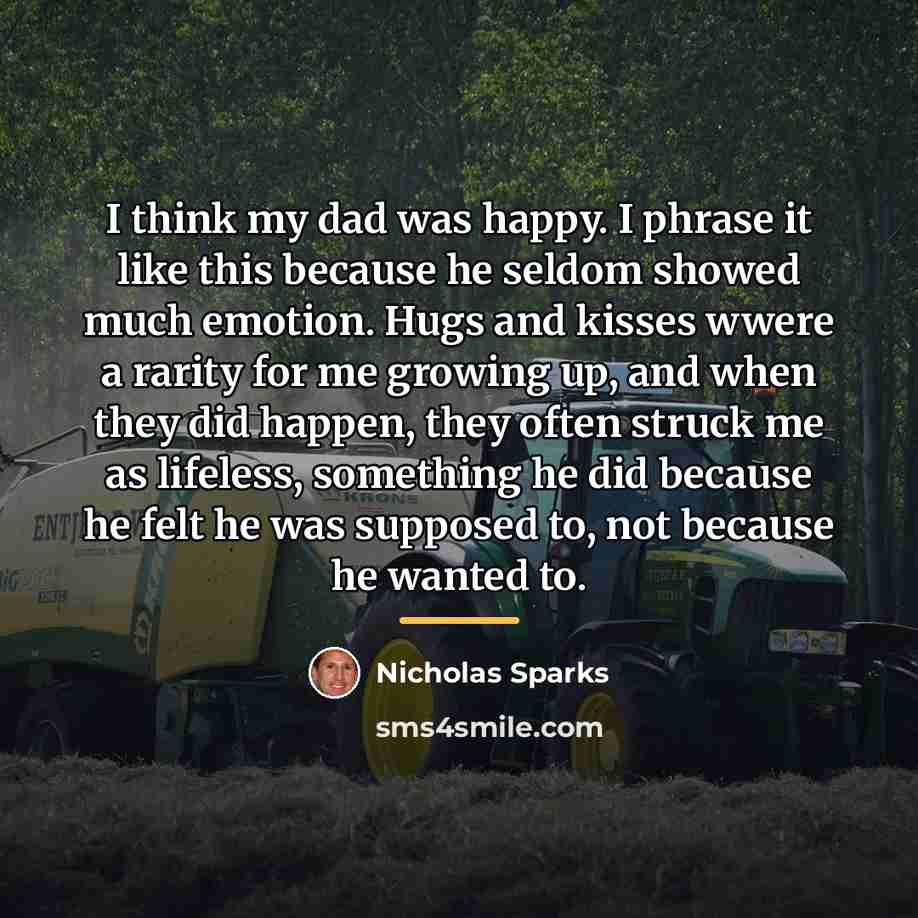 “I think my dad was happy. I phrase it like…” quote by Nicholas Sparks