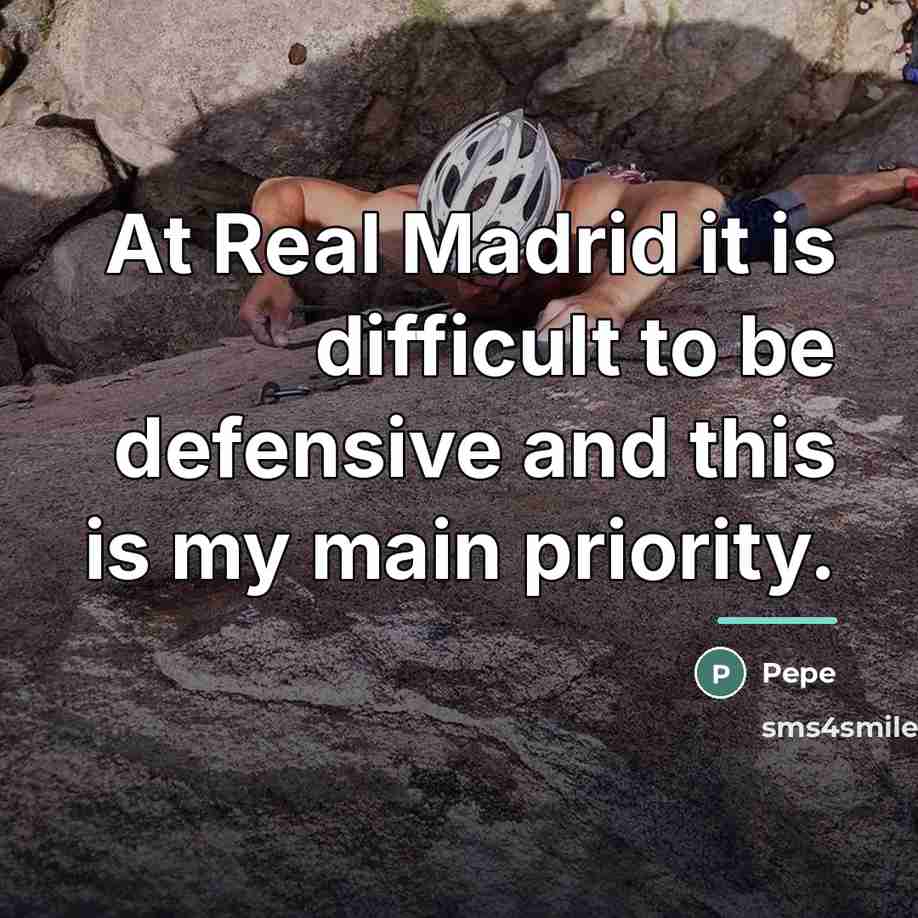 “At Real Madrid it is difficult to be defensive and…” quote by Pepe