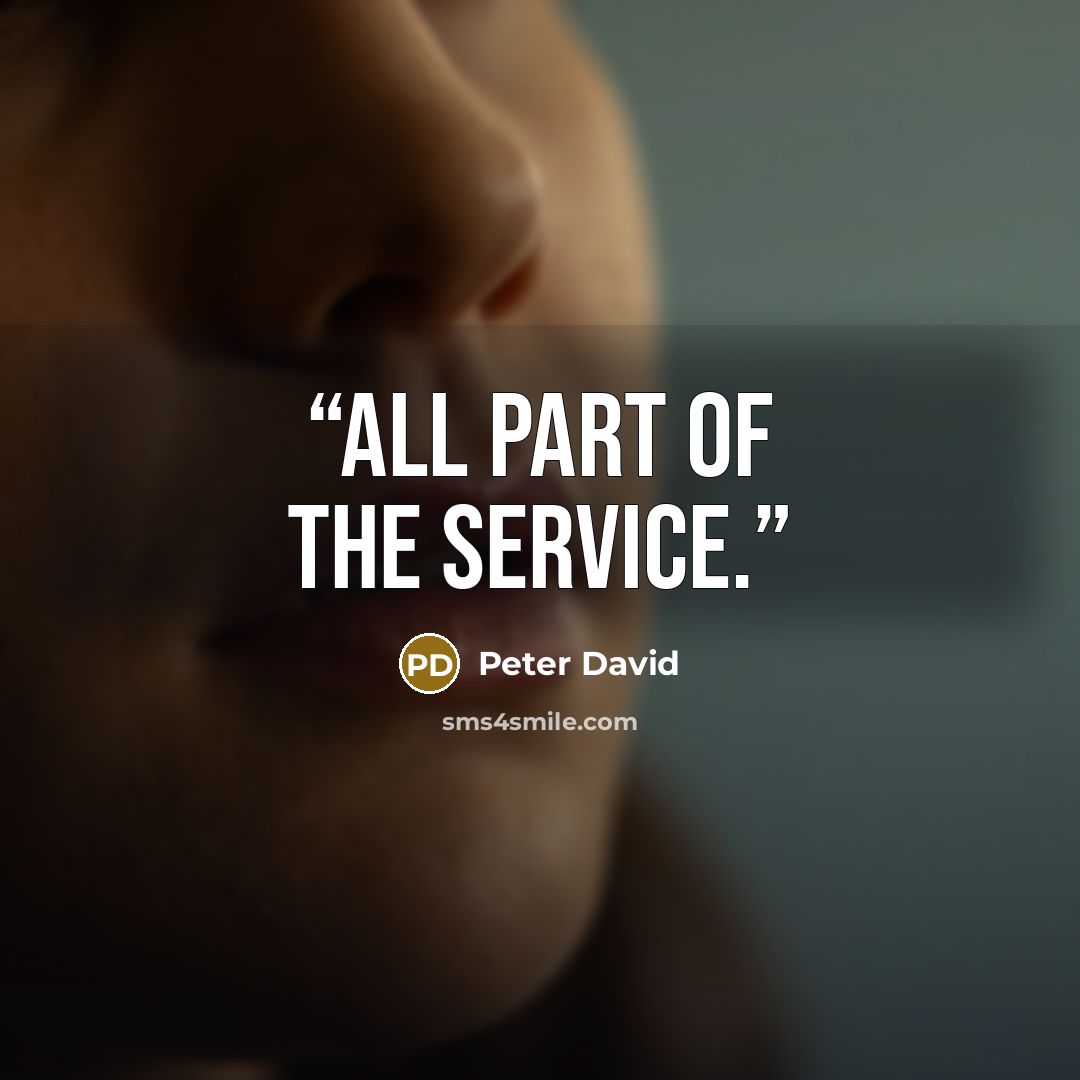 “All part of the service.” quote by Peter David