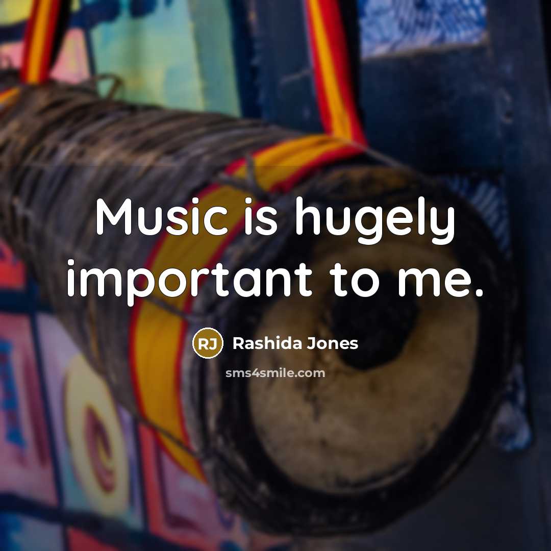 “Music is hugely important to me.…” quote by Rashida Jones