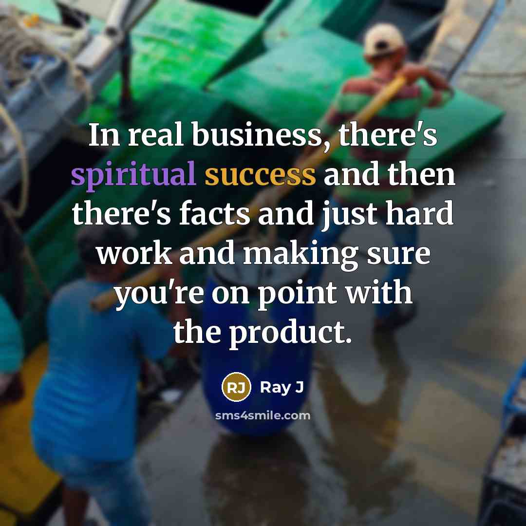 “In real business, there's spiritual success and then there's facts…” quote by Ray J