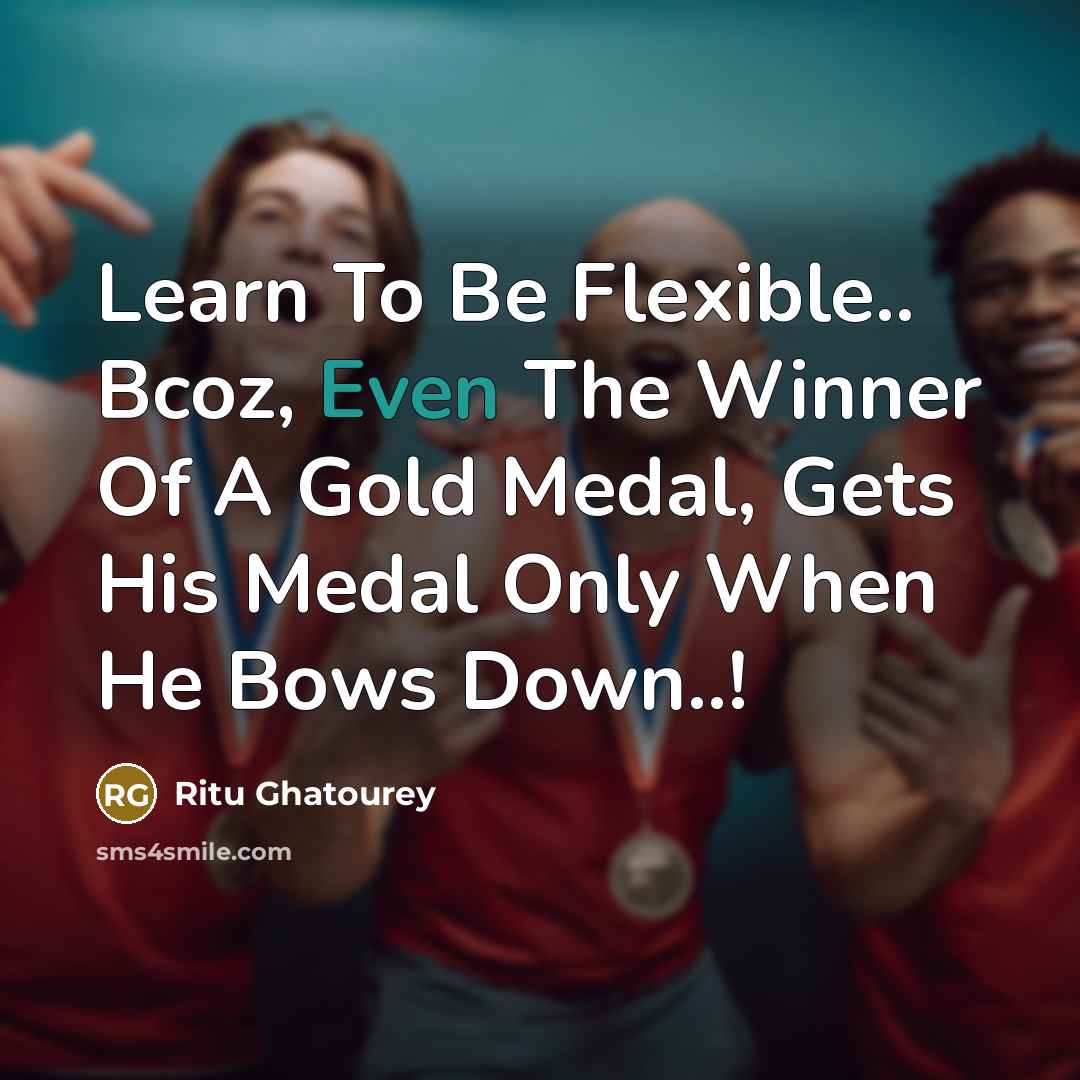 “Learn To Be Flexible.. Bcoz, Even The Winner Of A…” quote by Ritu Ghatourey