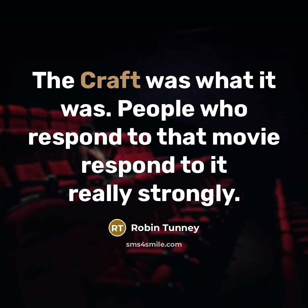“The Craft was what it was. People who respond to…” quote by Robin Tunney