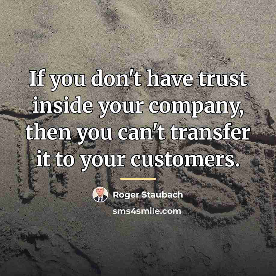 “If you don't have trust inside your company, then you…” quote by Roger Staubach