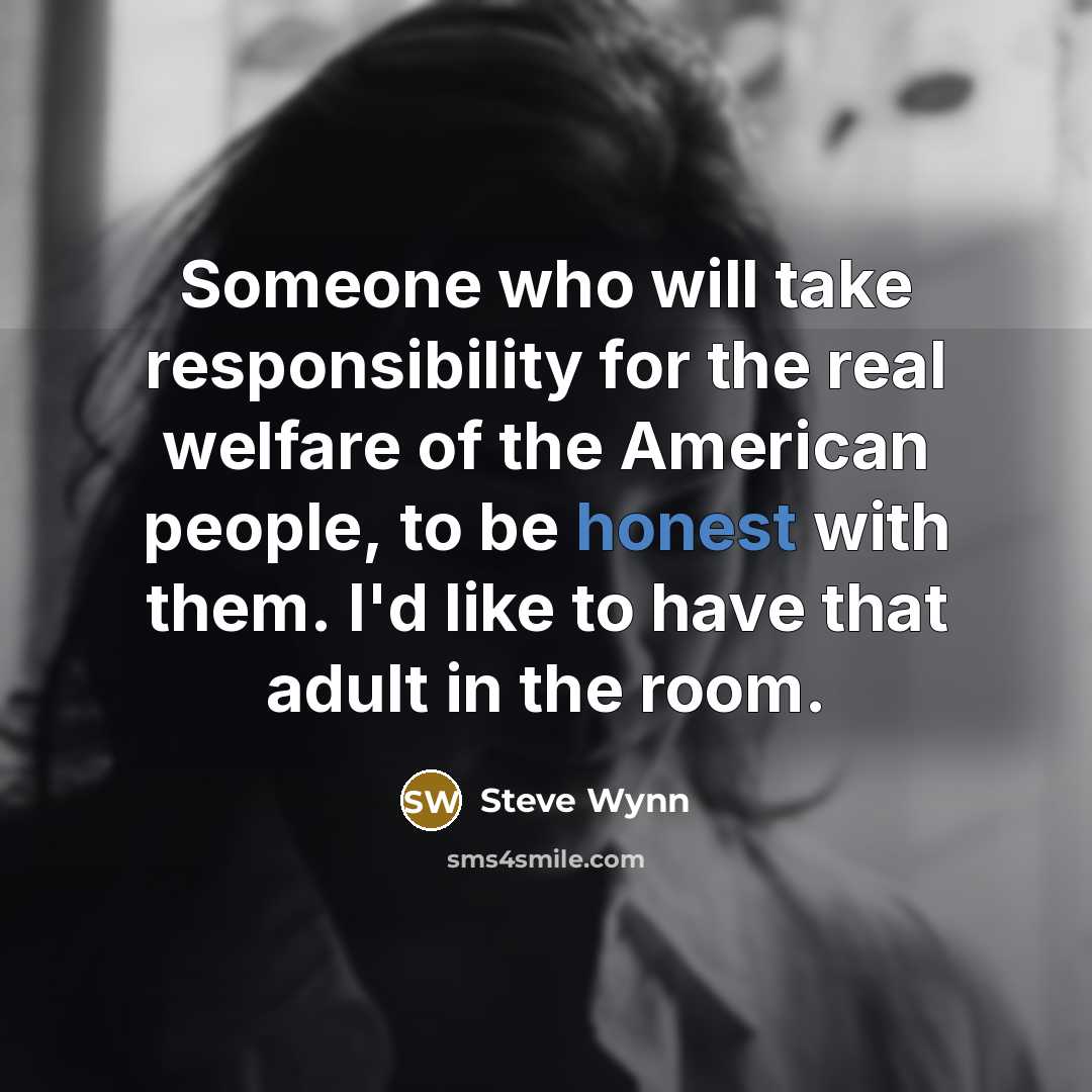 “Someone who will take responsibility for the real welfare of…” quote by Steve Wynn