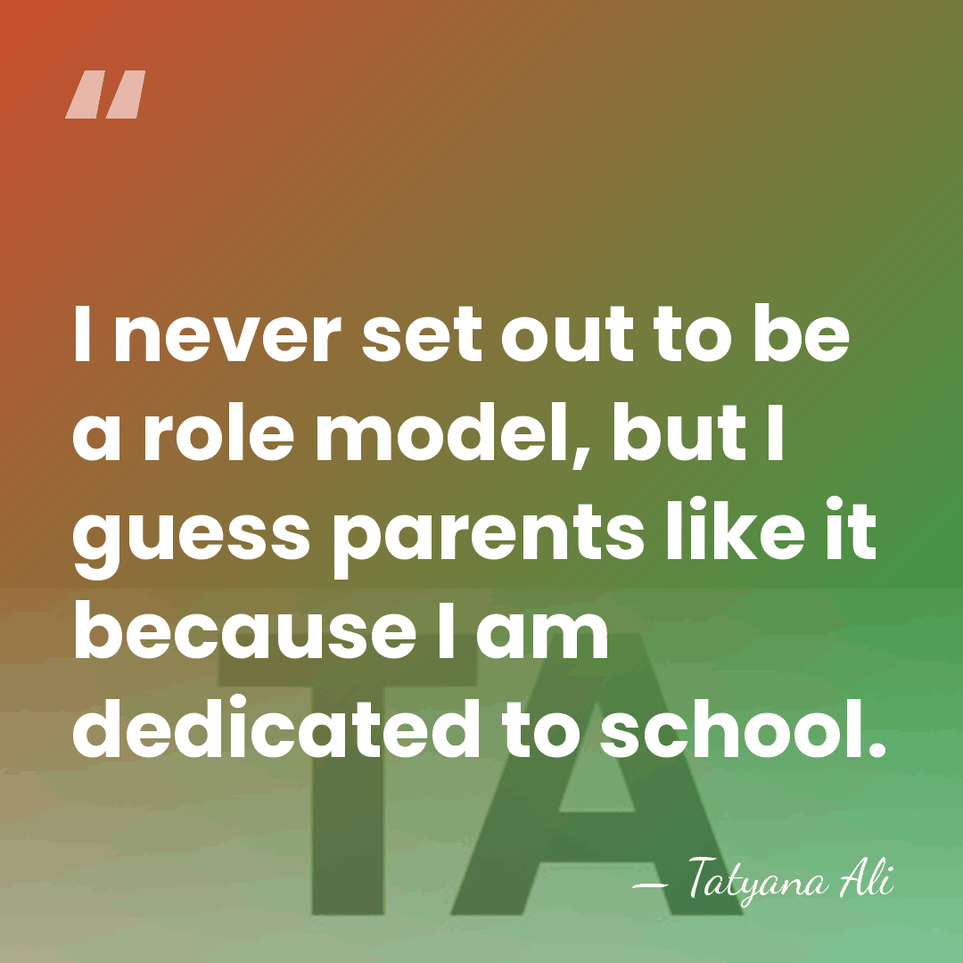 I never set out to be a role model, but I guess&hellip; - Tatyana Ali