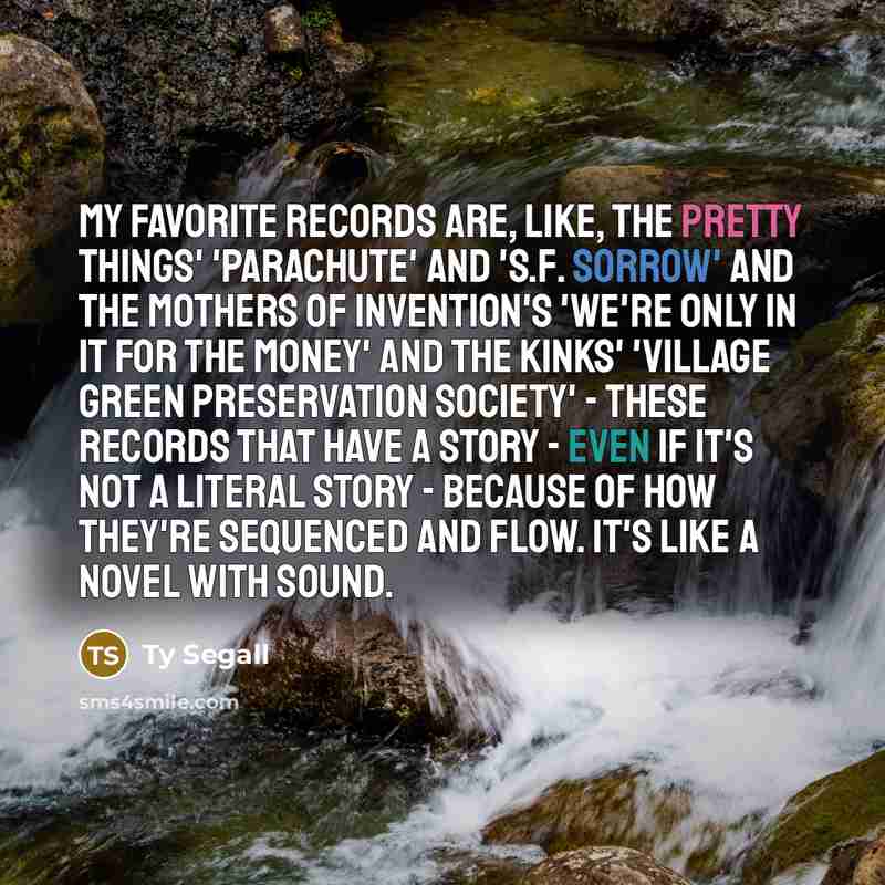 “My favorite records are, like, The Pretty Things' 'Parachute' and…” quote by Ty Segall