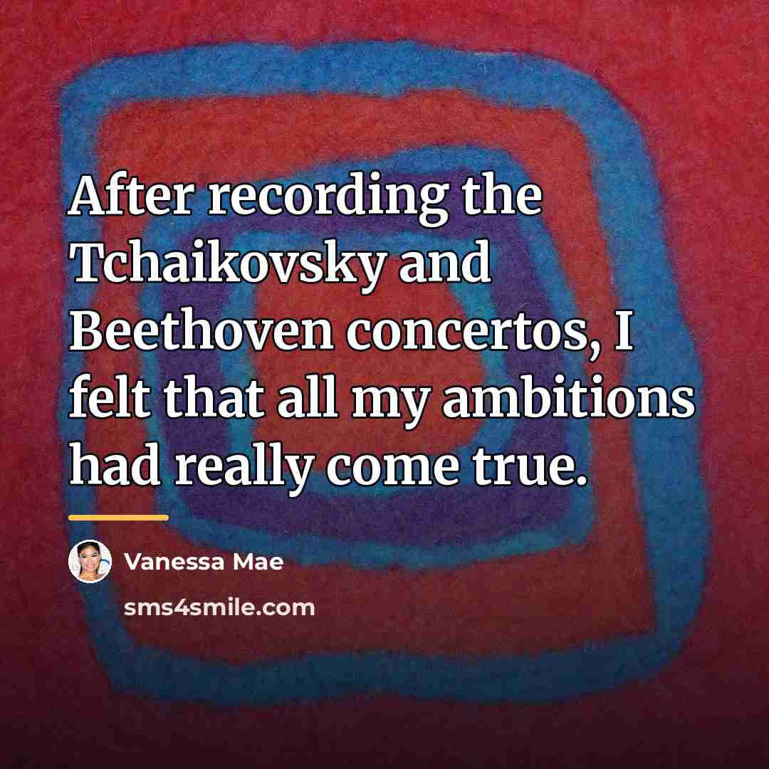 “After recording the Tchaikovsky and Beethoven concertos, I felt that…” quote by Vanessa Mae