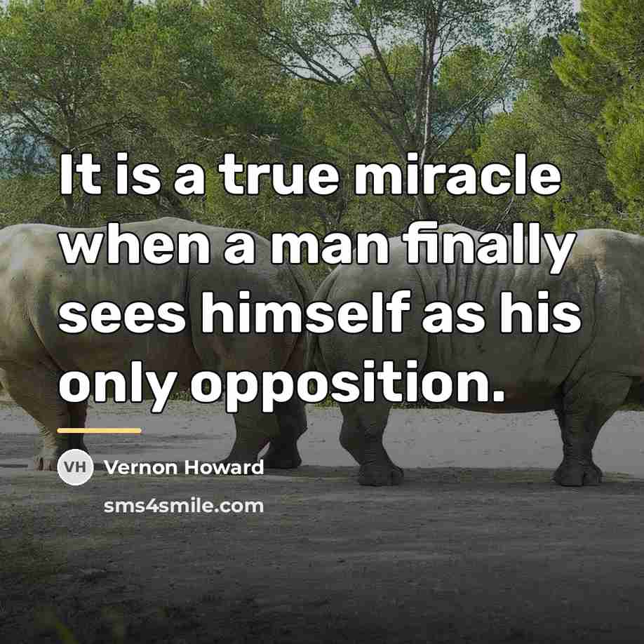 “It is a true miracle when a man finally sees…” quote by Vernon Howard